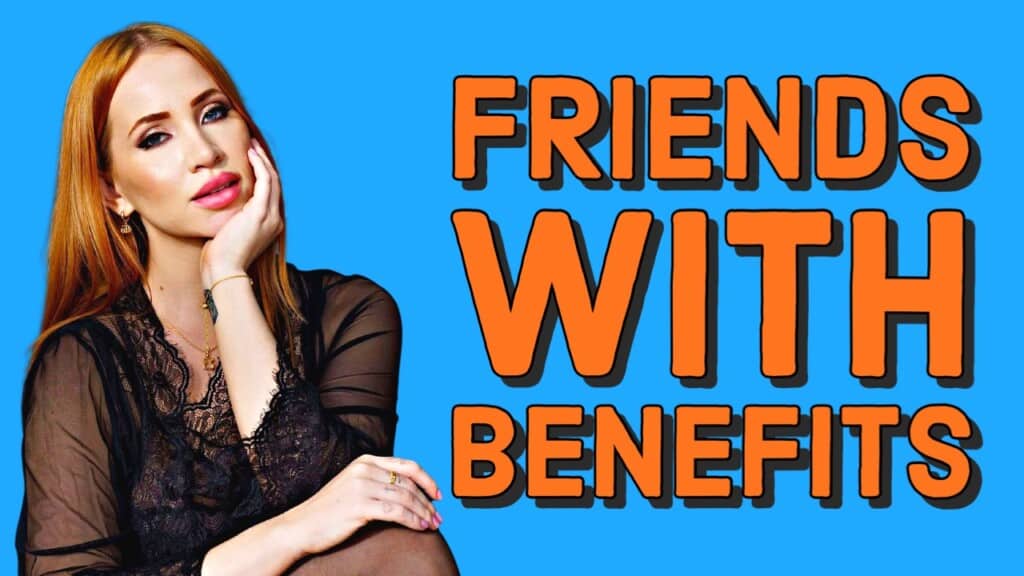 How to get a friend with benefits